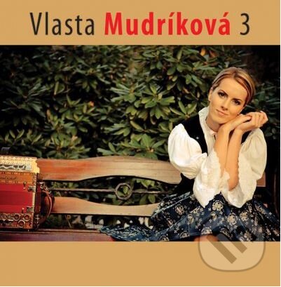 Hudobné CD: Vlasta Mudríková 3 (Hudobné albumy). Hudobné albumy, 2012 Hudobné CD: Vlasta Mudríková 3 (Hudobné albumy). Hudobné albumy, 2012