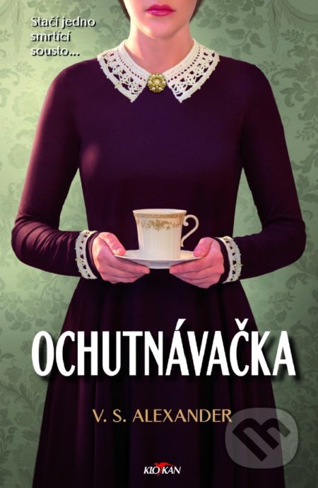 Kniha: Ochutnávačka (V.S. Alexander). Alpress, 2018 Kniha: Ochutnávačka (V.S. Alexander). Alpress, 2018