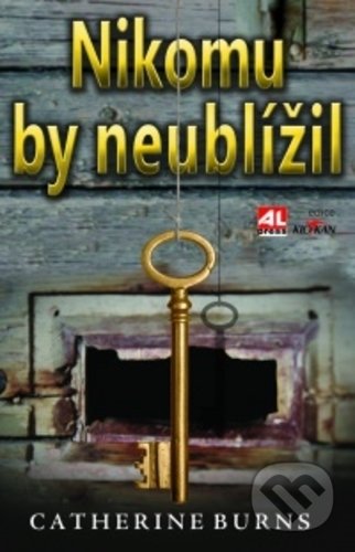 Kniha: Nikomu by neublížil (Cathrine Burns). Alpress, 2018 Kniha: Nikomu by neublížil (Cathrine Burns). Alpress, 2018