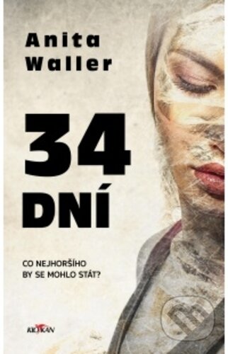 Kniha: 34 dní (Anita Walter). Alpress, 2018 Kniha: 34 dní (Anita Walter). Alpress, 2018