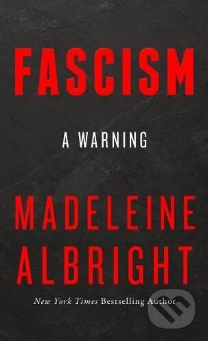 Kniha: Fascism (Madeleine Albright). William Collins, 2018 Kniha: Fascism (Madeleine Albright). William Collins, 2018