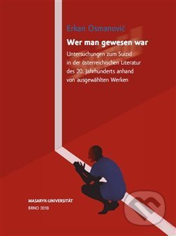 Kniha: Wer man gewesen war (Erkan Osmanović). Masarykova univerzita, 2019 Kniha: Wer man gewesen war (Erkan Osmanović). Masarykova univerzita, 2019