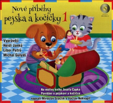 Audiokniha: Nové příběhy pejska a kočičky 1 (Miroslav Graclík a Václav Nekvapil). Supraphon, 2018 Audiokniha: Nové příběhy pejska a kočičky 1 (Miroslav Graclík a Václav Nekvapil). Supraphon, 2018