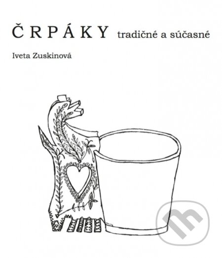 Kniha: ČRPÁKY tradičné a súčasné (Iveta Zuskinová). Spoločnosť priateľov Múzea liptovskej dediny, 2019 Kniha: ČRPÁKY tradičné a súčasné (Iveta Zuskinová). Spoločnosť priateľov Múzea liptovskej dediny, 2019