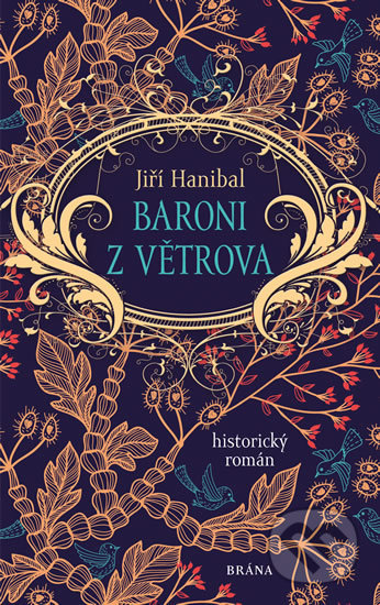 Kniha: Baroni z Větrova (Jiří Hanibal). Brána, 2019 Kniha: Baroni z Větrova (Jiří Hanibal). Brána, 2019