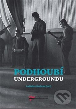 Kniha: Podhoubí undergroundu (Ladislav Kudrna). Ústav pro studium totalitních režimů, 2018 Kniha: Podhoubí undergroundu (Ladislav Kudrna). Ústav pro studium totalitních režimů, 2018