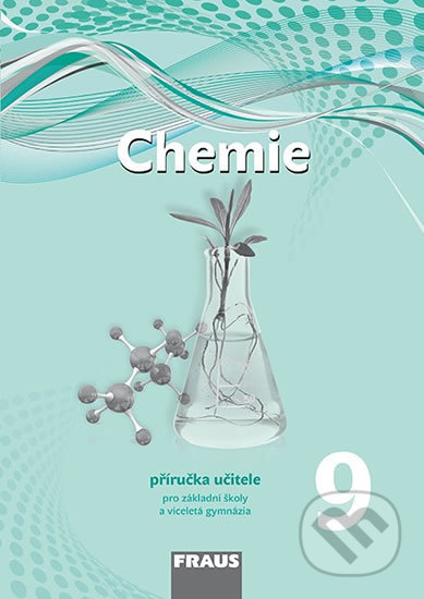 Kniha: Chemie 9 Příručka učitele pro základní školy a víceletá gymnázia (Jiří Škoda, Milan Šmídl a Pavel Doulík). Fraus, 2018 Kniha: Chemie 9 Příručka učitele pro základní školy a víceletá gymnázia (Jiří Škoda, Milan Šmídl a Pavel Doulík). Fraus, 2018