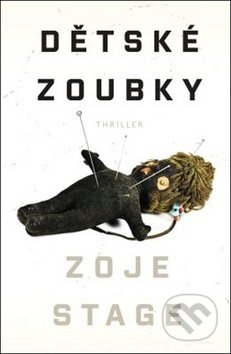 Kniha: Dětské zoubky (Zoje Stage). Edice knihy Omega, 2019 Kniha: Dětské zoubky (Zoje Stage). Edice knihy Omega, 2019