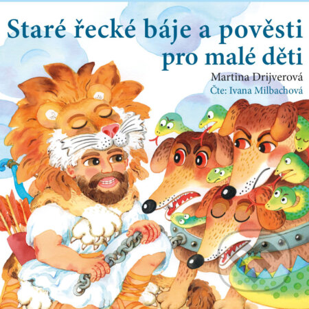 Audiokniha: Staré řecké báje a pověsti pro malé děti (Martina Drijverová). Edika, 2019 Audiokniha: Staré řecké báje a pověsti pro malé děti (Martina Drijverová). Edika, 2019