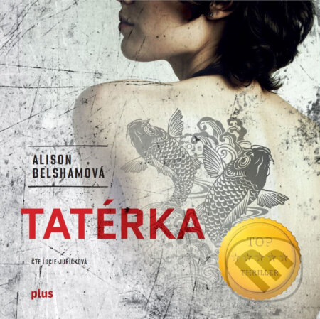 Audiokniha: Tatérka (Alison Belsham). Plus, 2019 Audiokniha: Tatérka (Alison Belsham). Plus, 2019