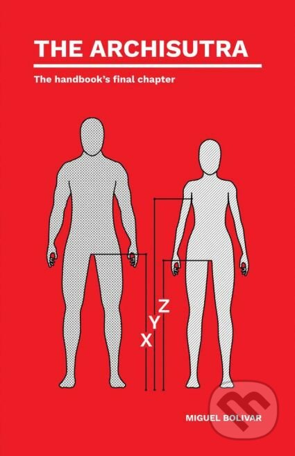 Kniha: The Archisutra (Miguel Bolivar). Walther König, 2019 Kniha: The Archisutra (Miguel Bolivar). Walther König, 2019
