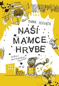 Kniha: Naší mamce hrabe (Dana Hlavatá). Naše vojsko CZ, 2019 Kniha: Naší mamce hrabe (Dana Hlavatá). Naše vojsko CZ, 2019