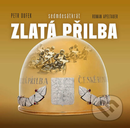 Kniha: Sedmdesetkrát Zlatá přilba (Petr Dufek). Sokrates Media, 2019 Kniha: Sedmdesetkrát Zlatá přilba (Petr Dufek). Sokrates Media, 2019