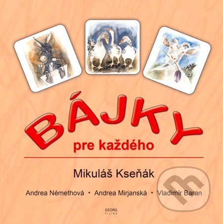 Kniha: Bájky pre každého (Mikuláš Kseňák). Georg, 2019 Kniha: Bájky pre každého (Mikuláš Kseňák). Georg, 2019