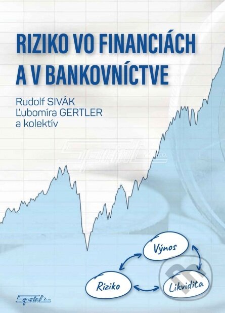 Kniha: Riziko vo financiách a v bankovníctve (Rudolf Sivák). Sprint dva, 2019 Kniha: Riziko vo financiách a v bankovníctve (Rudolf Sivák). Sprint dva, 2019