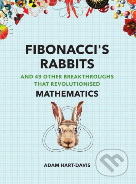 Kniha: Fibonaccis Rabbits (Adam Hart-Davis). Modern Books, 2019 Kniha: Fibonaccis Rabbits (Adam Hart-Davis). Modern Books, 2019