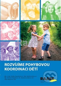 Kniha: Rozvíjíme pohybovou koordinaci dětí (Markéta Košťálov..., Markéta Kubecová, Michaela Kukačková a Zdeňka Engelthalerová). Raabe CZ, 2019 Kniha: Rozvíjíme pohybovou koordinaci dětí (Markéta Košťálov..., Markéta Kubecová, Michaela Kukačková a Zdeňka Engelthalerová). Raabe CZ, 2019