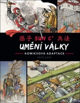 Kniha: Umění války (Komiksová adaptace) (Sun-c'). Kontrast, 2019 Kniha: Umění války (Komiksová adaptace) (Sun-c'). Kontrast, 2019