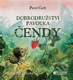 Audiokniha: Dobrodružství pavouka Čendy (Pavel Čech). Tympanum, 2019 Audiokniha: Dobrodružství pavouka Čendy (Pavel Čech). Tympanum, 2019