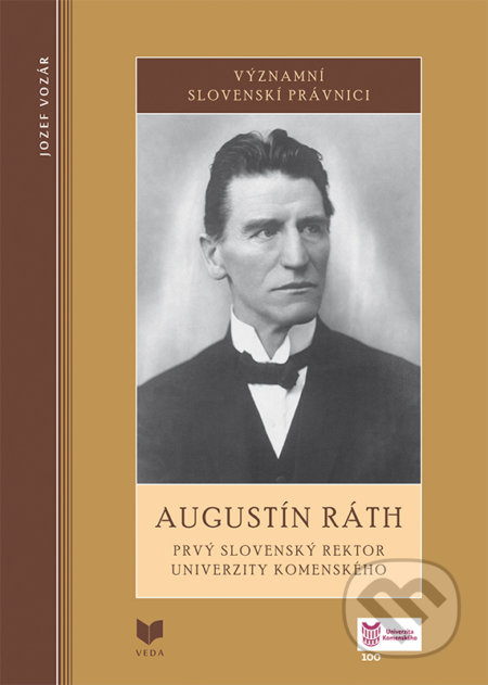 Kniha: Augustín Ráth (Jozef Vozár). VEDA, 2019 Kniha: Augustín Ráth (Jozef Vozár). VEDA, 2019