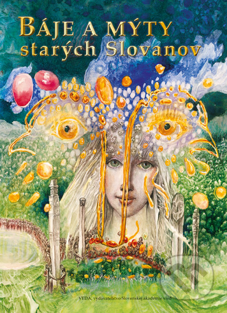 Kniha: Báje a mýty starých Slovanov (Ivan Hudec). VEDA, 2019 Kniha: Báje a mýty starých Slovanov (Ivan Hudec). VEDA, 2019