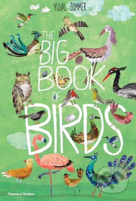 Kniha: The Big Book of Birds (Yuval Zommer). Thames & Hudson, 2019 Kniha: The Big Book of Birds (Yuval Zommer). Thames & Hudson, 2019