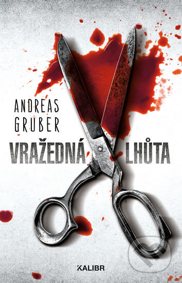Kniha: Vražedná lhůta (Andreas Gruber). Kalibr, 2019 Kniha: Vražedná lhůta (Andreas Gruber). Kalibr, 2019