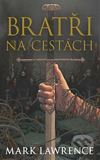 Kniha: Bratři na cestách (Mark Lawrence). Talpress, 2019 Kniha: Bratři na cestách (Mark Lawrence). Talpress, 2019