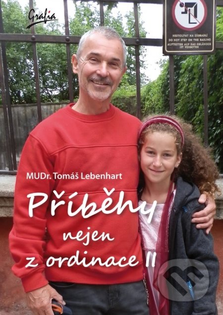 Kniha: Příbehy nejen z ordinace II (Tomáš Lebenhart). Grafia, 2018 Kniha: Příbehy nejen z ordinace II (Tomáš Lebenhart). Grafia, 2018