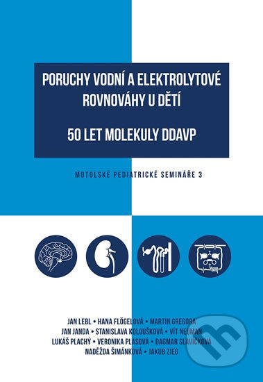 Kniha: Poruchy vodní a elektrolytové rovnováhy u dětí, 50 let molekuly DDAVP (Jan Lebl a kolektív). Galén, 2019 Kniha: Poruchy vodní a elektrolytové rovnováhy u dětí, 50 let molekuly DDAVP (Jan Lebl a kolektív). Galén, 2019