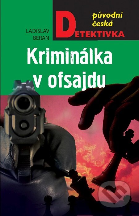 E-kniha: Kriminálka v ofsajdu (Ladislav Beran). Moba, 2019 E-kniha: Kriminálka v ofsajdu (Ladislav Beran). Moba, 2019