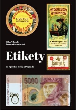 Kniha: Etikety (Milan Vdovjak a Tamara Čarnogurská). Belianky, n.o, 2018 Kniha: Etikety (Milan Vdovjak a Tamara Čarnogurská). Belianky, n.o, 2018