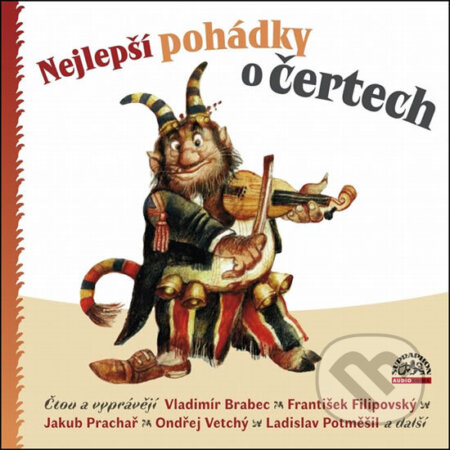 Audiokniha: Nejlepší Pohádky O Čertech (Božena Němcová, Hana Richtrová, Jiří Teper, Josef Svoboda, Lidová, Marek Kališ a Zdeněk Troška). Supraphon, 2018 Audiokniha: Nejlepší Pohádky O Čertech (Božena Němcová, Hana Richtrová, Jiří Teper, Josef Svoboda, Lidová, Marek Kališ a Zdeněk Troška). Supraphon, 2018