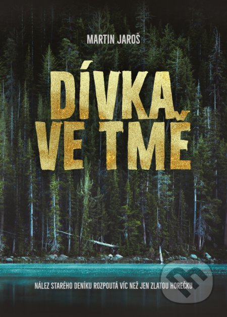 Kniha: Dívka ve tmě (Martin Jaroš). XYZ, 2019 Kniha: Dívka ve tmě (Martin Jaroš). XYZ, 2019