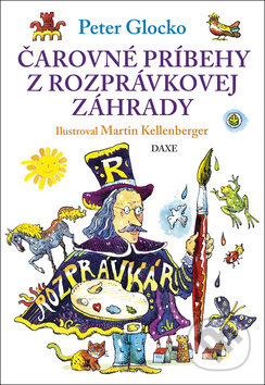Kniha: Čarovné príbehy z rozprávkovej záhrady (Peter Glocko). Daxe, 2019 Kniha: Čarovné príbehy z rozprávkovej záhrady (Peter Glocko). Daxe, 2019