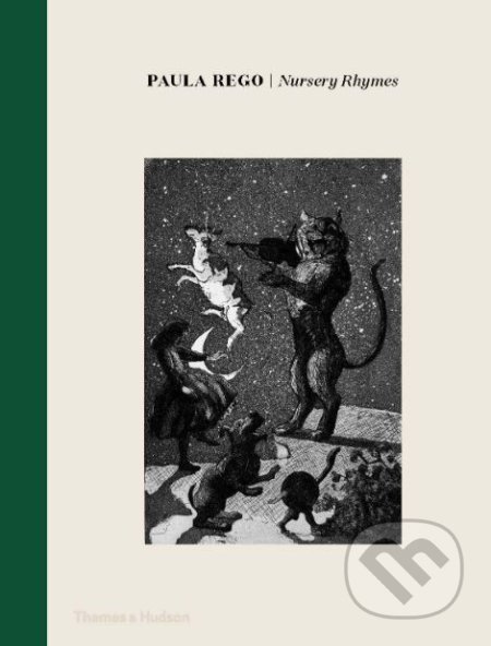 Kniha: Nursery Rhymes (Paula Rego a Marina Warner). Thames & Hudson, 2019 Kniha: Nursery Rhymes (Paula Rego a Marina Warner). Thames & Hudson, 2019