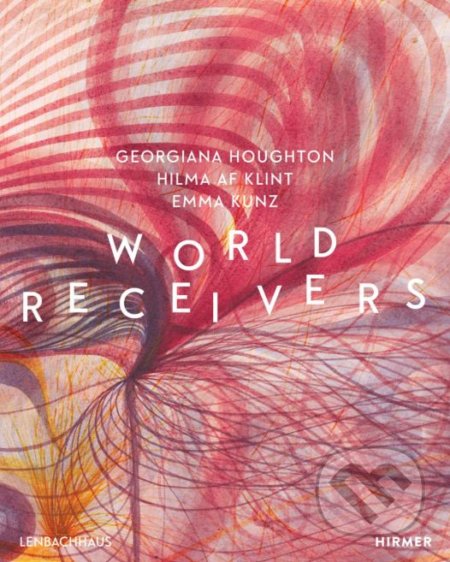 Kniha: World Receivers (Hirmer). Hirmer, 2019 Kniha: World Receivers (Hirmer). Hirmer, 2019