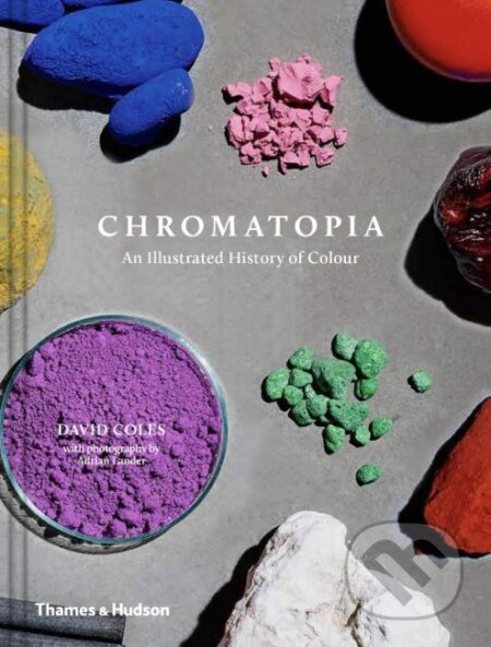 Kniha: Chromatopia (David Coles). Thames & Hudson, 2019 Kniha: Chromatopia (David Coles). Thames & Hudson, 2019