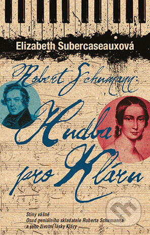 E-kniha: Robert Schumann: Hudba pro Kláru (Laura Joh Rowland). Grada, 2015 E-kniha: Robert Schumann: Hudba pro Kláru (Laura Joh Rowland). Grada, 2015