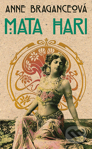 E-kniha: Mata Hari (Anne Braganceová). Grada, 2014 E-kniha: Mata Hari (Anne Braganceová). Grada, 2014