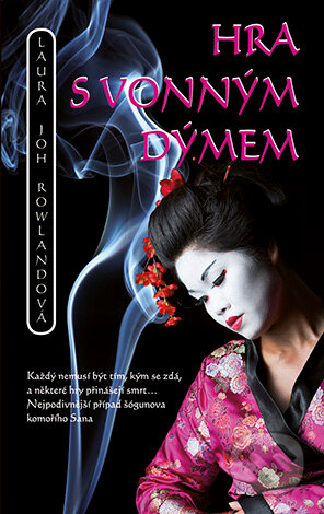 E-kniha: Hra s vonným dýmem (Laura Joh Rowland). Grada, 2014 E-kniha: Hra s vonným dýmem (Laura Joh Rowland). Grada, 2014
