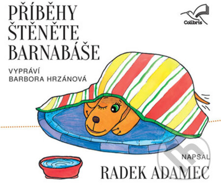 Audiokniha: Příběhy štěněte Barnabáše (Barbora Hrzánová a Radek Adamec). Radioservis, 2018 Audiokniha: Příběhy štěněte Barnabáše (Barbora Hrzánová a Radek Adamec). Radioservis, 2018