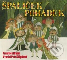 Audiokniha: Špalíček pohádek (František Hrubín a Petr Štěpánek). Radioservis, 2018 Audiokniha: Špalíček pohádek (František Hrubín a Petr Štěpánek). Radioservis, 2018