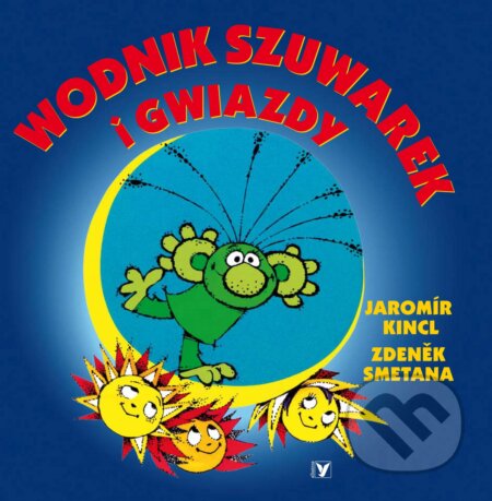 Kniha: Wodnik Szuwarek i gwiazdy (Jaromír Kincl). Albatros CZ, 2010 Kniha: Wodnik Szuwarek i gwiazdy (Jaromír Kincl). Albatros CZ, 2010