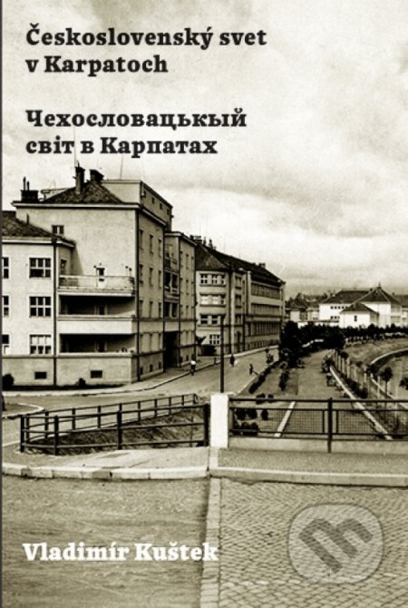 Kniha: Československý svet v Karpatoch (Vladimír Kuštek). Združenie inteligencie Rusínov Slovenska, 2019 Kniha: Československý svet v Karpatoch (Vladimír Kuštek). Združenie inteligencie Rusínov Slovenska, 2019