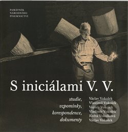 Kniha: S iniciálami V. V. (Ivo Říha, Jan Šulc a Lukáš Prokop). Památník národního písemnictví, 2019 Kniha: S iniciálami V. V. (Ivo Říha, Jan Šulc a Lukáš Prokop). Památník národního písemnictví, 2019