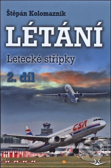Kniha: Létání (Štěpán Kolomazník). Svět křídel, 2018 Kniha: Létání (Štěpán Kolomazník). Svět křídel, 2018