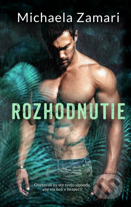 Kniha: Rozhodnutie (Michaela Zamari). Michaela Zamari, 2019 Kniha: Rozhodnutie (Michaela Zamari). Michaela Zamari, 2019