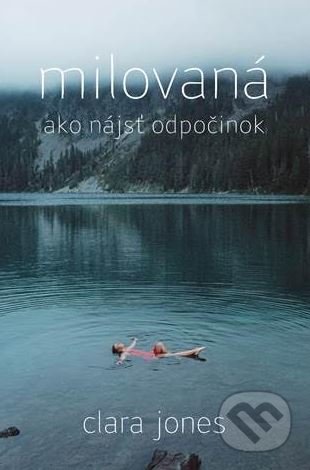 Kniha: Milovaná (Clara Jones). Porta Libri, 2019 Kniha: Milovaná (Clara Jones). Porta Libri, 2019