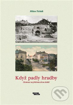 Kniha: Když padly hradby (Milan Tichák). Burian a Tichák, 2018 Kniha: Když padly hradby (Milan Tichák). Burian a Tichák, 2018